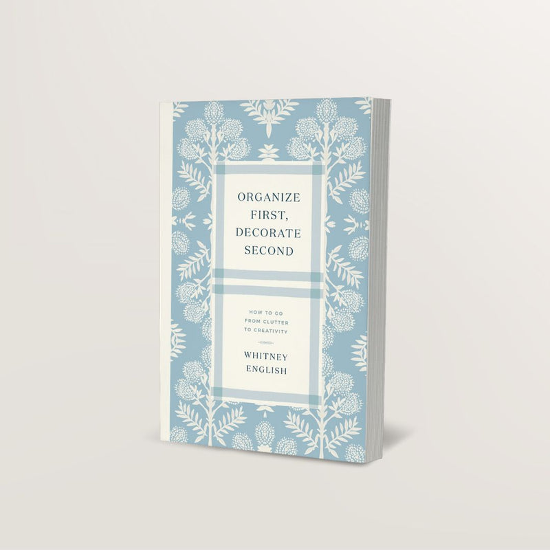 Organize First, Decorate Second